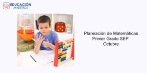 Planeación Matemáticas - Primer Grado SEP | Octubre 2025