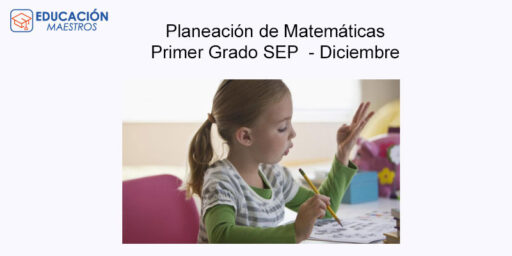 Planeación Matemáticas - Primer Grado SEP | Diciembre 2025