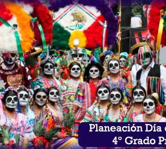 Planeación Día de Muertos - Cuarto Grado de Primaria